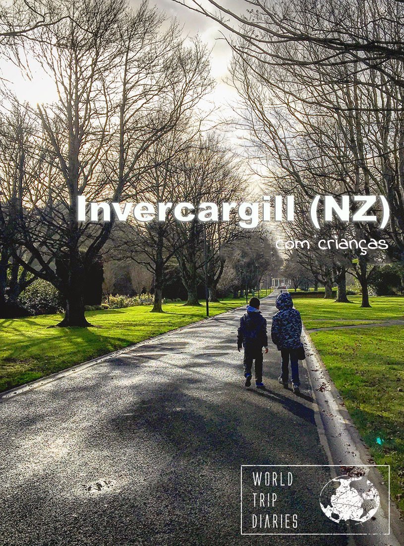 Invercargill fica no sul da Ilha Sul da Nova Zelândia. Estivemos lá com as crianças. Clique para ler mais!